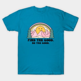 Find the good in everything T-Shirt